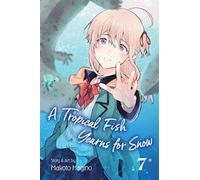 A Tropical Fish Yearns for Snow, Vol. 7 : Volume 7