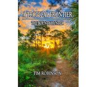 A Tropical Frontier: The Bounty Hunter