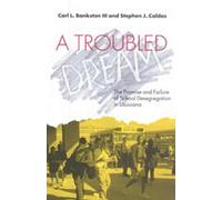 A Troubled Dream : The Promise and Failure of School Desegregation in Louisiana