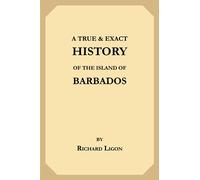 A True & Exact History of the Island of Barbados