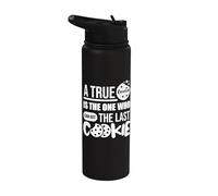 A True is the one who can get the Last Cookie - Cookies Stainless Steel Insulated Water Bottle