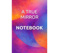 A TRUE MIRROR NOTEBOOK