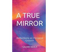 A True Mirror: Reflections on Personal Growth