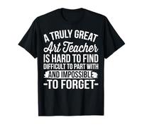 A Truly Great Art Teacher is Hard to Find - Drawing Teacher T-Shirt