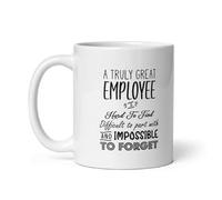 A Truly Great Employee Coffee Mug - Appreciation Gift for Coworkers, Staff, or Team Members - Motivational Office Mug for Employee Recognition, Farewell, or Birthday - Ceramic Cup for Work Desk
