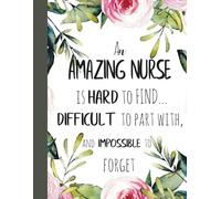 A Truly Great Nurse Is Hard to Find / Amazing Employee Team Appreciation Thank You Gift: Lined Notebook for Office Desk / Operating Room / Retirement Birthday Leaving Job Graduation