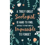 A Truly Great Zoologist Is Hard to Find, Difficult to Part with, and Impossible to Forget: Notebook A5 Lined as A Gift for Zoologist... to Appreciate it & Say Thank You.