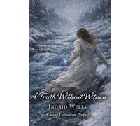 A Truth Without Witness: A Stone Collection Prequel
