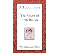 A Tudor Story: The Return of Anne Boleyn