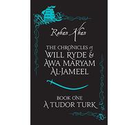A Tudor Turk (The Chronicles of Will Ryde and Awa Maryam Al-Jameel): 1