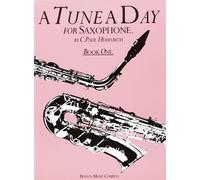 Tune a Day Saxophone: Bk. 1 (A tune a day): Book 1