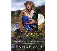 A Turn In Time: Book 5 of The Thistle & Hive Series: Volume 5