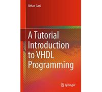 A Tutorial Introduction to VHDL Programming