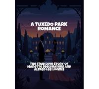 A Tuxedo Park Romance: The True Love Story Of Manette Seeldrayers And Alfred Lee Loomis