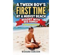 A Tween Boy’s First Time at a Nudist Beach Resort with His Family: A Puberty Story