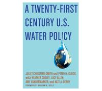 A Twenty-First Century US Water Policy
