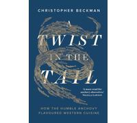 A Twist in the Tail : How the Humble Anchovy Flavoured Western Cuisine