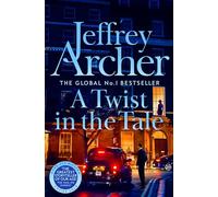 A Twist in the Tale: A Collection Of Twelve Cunningly-Constructed Short Stories From The Bestselling Author Of The Clifton Chronicles