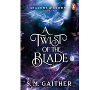 A Twist of the Blade: 2 (Shadows & Crowns, 2)