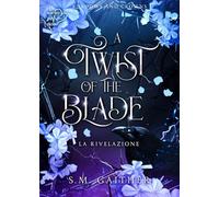 A twist of the blade. La rivelazione. Shadows and Crowns (Vol. 2)