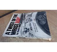 A Twist of the Wrist I: Motor Cycle Road Racer's Handbook