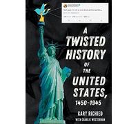 A Twisted History of the United States, 1450-1945