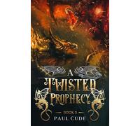 A Twisted Prophecy (The White Dragon Saga)