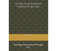 A Two Year Journey Through Autism.: Feelings Expressed Through Art.