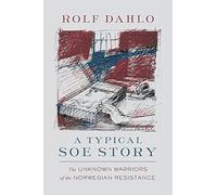 A Typical SOE Story: The Unknown Warriors of the Norwegian Resistance