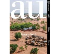 A+u 22:05, 620: Feature: Francis Kere (A+u - Architecture and Urbanism)