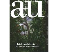 a+u 642 24:03 Irish Architecture 20 Houses by 6 Architects