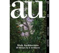 a+u 642 24:03 Irish Architecture 20 Houses by 6 Architects (A+u - Architecture and Urbanism)