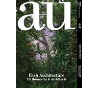 a+u 642 24:03 Irish Architecture 20 Houses by 6 Architects (A+u - Architecture and Urbanism)