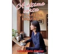 A ÚLTIMA CARTA NO CAFÉ DA ESQUINA