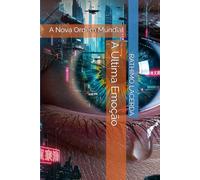 A Última Emoção: A Nova Ordem Mundial