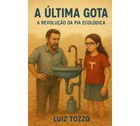 A ULTIMA GOTA “A Revolução da Pia Ecológica”: SUSTENTABILIDADE