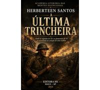 **A ÚLTIMA TRINCHEIRA**: Onde os segredos de 32 e os fantasmas de 45 se encontram no coração de uma mulher (romance e guerra)