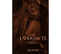 A UN LATIDO DE TI (Trilogía de ti)