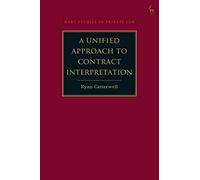 A Unified Approach to Contract Interpretation (Hart Studies in Private Law)