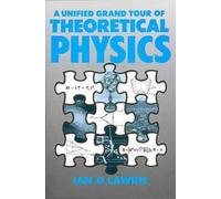 A Unified Grand Tour of Theoretical Physics,