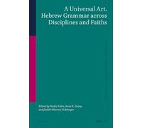 A Universal Art. Hebrew Grammar Across Disciplines and Faiths: 46 (Studies in Jewish History and Culture)