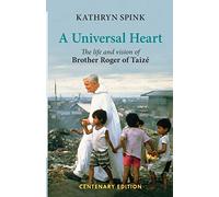 A Universal Heart: The Life and Vision of Brother Roger of Taize