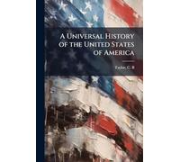 A Universal History of the United States of America