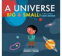 A Universe Big & Small : A Story About Carl Sagan