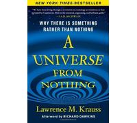 A Universe from Nothing: Why There Is Something Rather than Nothing