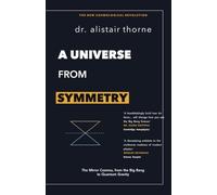 A Universe from Symmetry: The Mirror Cosmos, from the Big Bang to Quantum Gravity