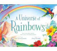 A Universe of Rainbows : Multicolored Poems for a Multicolored World