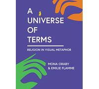 A Universe of Terms: Religion in Visual Metaphor (Religion and the Human)