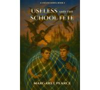 A Useless Series, Book 3: Useless and the School Fete
