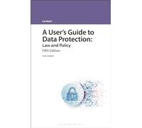 A User's Guide to Data Protection: Law and Policy (A User's Guide to... Series)
